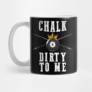 Chalk Dirty To Me 8 Ball Crown Billiards Mug